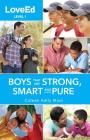 Loveed Boys Level 1: Boys That Are Strong, Smart and Pure By Coleen Kelly Mast Cover Image