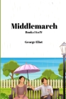 Middlemarch (Annotated): Books I to IV Cover Image