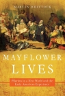 Mayflower Lives: Pilgrims in a New World and the Early American Experience Cover Image