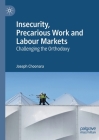 Insecurity, Precarious Work and Labour Markets: Challenging the Orthodoxy By Joseph Choonara Cover Image