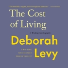 The Cost of Living Lib/E: A Working Autobiography By Deborah Levy, Henrietta Meire (Read by) Cover Image