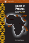 Routes of Passage: Rethinking the African Diaspora: Volume 1, Part 1 (Ruth Simms Hamilton African Diaspora #1) By Ruth Simms Hamilton (Editor) Cover Image