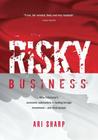 Risky Business: How Indonesia's Economic Nationalism Is Hurting Foreign Investment - And Local People By Ari Sharp Cover Image
