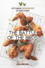The Battle of the Birds: Outstanding Chicken Recipes you should Know Cover Image