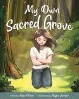 My Own Sacred Grove By Angie Killian Cover Image