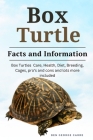 Box Turtle: Box turtle care, health, diet, breeding, cages, pro's and cons and lots more included By Ben George Carre Cover Image