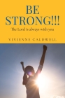 Be Strong!!!: The Lord is always with you Cover Image