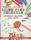 Libro Para Colorear Español - Holandés I Aprender Holandés Para Niños I Pintura Y Aprendizaje Creativo Cover Image