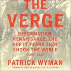 The Verge Lib/E: Reformation, Renaissance, and Forty Years That Shook the World Cover Image