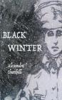 Black Winter By Alexandra Churchill Cover Image
