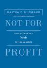Not for Profit: Why Democracy Needs the Humanities - Updated Edition (Public Square #21) Cover Image
