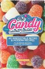 The Candy Collection Cookbook: 40 Irresistible Retro & Modern Recipes to Celebrate National Candy Day, November 4th By Daniel Humphreys Cover Image