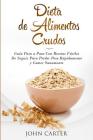 Dieta de Alimentos Crudos: Guía Paso a Paso Con Recetas Fáciles De Seguir Para Perder Peso Rápidamente y Comer Sanamente (Raw Food Diet Spanish V By John Carter Cover Image