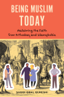 Being Muslim Today: Reclaiming the Faith from Orthodoxy and Islamophobia By Saqib Iqbal Qureshi Cover Image