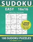 Sudoku 16 x 16: 100 EASY Sudoku puzzles - LARGE PRINT - One Puzzle Per Page With Full Solutions By Dreambrain Uchqun Cover Image