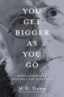 You Get Bigger as You Go: Bruce Cockburn's Influence and Evolution By Dunn, Daniel Keebler (Photographer) Cover Image