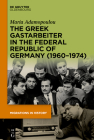 The Greek Gastarbeiter in the Federal Republic of Germany (1960-1974) Cover Image