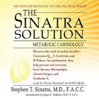 The Sinatra Solution: Metabolic Cardiology By Stephen T. Sinatra MD, Brian Emerson (Read by) Cover Image