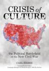 Crisis of Culture: The Political Battlefield of the New Civil War By Carl Higbie Cover Image