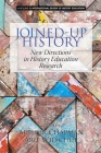 Joined-up History: New Directions in History Education Research By Arthur Chapman (Editor), Arie Wilschut (Editor) Cover Image