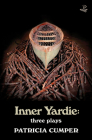Inner Yardie: Three Plays By Patricia Cumper Cover Image