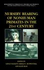 Nursery Rearing of Nonhuman Primates in the 21st Century (Developments in Primatology: Progress and Prospects) By Gene P. Sackett (Editor), Gerald Ruppenthal (Editor), Kate Elias (Editor) Cover Image