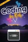 Coding For Kids: 2 Books In 1: Python For Kids And Scratch Coding For Kids. A Beginners Guide To Computer Programming. Have Fun And Lea Cover Image