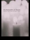 The Rationality of Theism By Paul Copan (Editor), Paul Moser (Editor) Cover Image