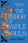 The Mirror of Simple Souls By Aline Kiner, Susan Emanuel (Translated by) Cover Image