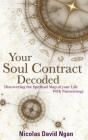 Your Soul Contract Decoded: Discover the Spiritual Map of Your Life with Numerology By Nicolas David Cover Image