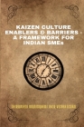 KAIZEN CULTURE ENABLERS & BARRIERS - A FRAMEWORK FOR INDIAN SMEs Cover Image