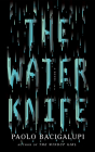 The Water Knife By Paolo Bacigalupi, Almarie Guerra (Read by) Cover Image