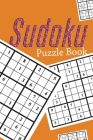 Sudoku Puzzle Book: Sudoku puzzle gift idea, 400 easy, medium and hard level. 6x9 inches 100 pages. By Soul Books Cover Image