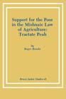 Support for the Poor in the Mishnaic Law of Agriculture: Tractate Peah (Brown Judaic Studies #43) Cover Image