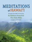 Meditations of Hawaii: Through Select Bible Verses from Ka Baibala Hemolele the Holy Bible  Cover Image