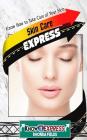 Skin Care Express: Know How to Take Care of Your Skin Cover Image