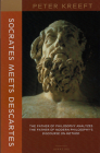 Socrates Meets Descartes: The Father of Philosophy Analyzes the Father of Modern Philosophy's Discourse on Method By Peter Kreeft Cover Image