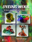 Dyeing Wool By Karen Schellinger Cover Image