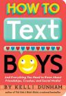 How to Text Boys By Kelli Dunham, Lisa Perrett (Illustrator) Cover Image