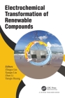 Electrochemical Transformation of Renewable Compounds By Zhiqun Lin (Editor), Xueqin Liu (Editor), Zhen Li (Editor) Cover Image