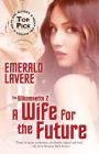 A Wife for the Future: The Wikomsette Series, Volume 2 By Emerald Lavere Cover Image