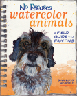 No Excuses Watercolor Animals: A Field Guide to Painting By Gina Rossi Armfield Cover Image