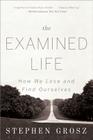 The Examined Life: How We Lose and Find Ourselves Cover Image