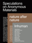 Speculations on Anonymous Material, Nature After Nature, Inhuman Cover Image