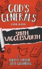 God's Generals For Kids-Volume 2: Smith Wigglesworth By Roberts Liardon, Olly Goldenberg Cover Image