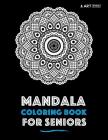 Mandala Coloring Book For Seniors By Art Therapy Coloring Cover Image