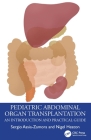 Pediatric Abdominal Organ Transplantation: An Introduction and Practical Guide Cover Image