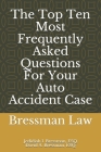 The Top Ten Most Frequently Asked Questions For Your Auto Accident Case Cover Image