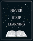 Never Stop Learning: Perfect Gifts For Books Lovers / Reading Log For / Reading Journal To Spacious Record and Review Up To 100 Best Books Cover Image