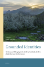 Grounded Identities: Territory and Belonging in the Medieval and Early Modern Middle East and Mediterranean By Steve Tamari (Volume Editor) Cover Image